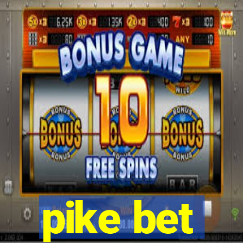 pike bet